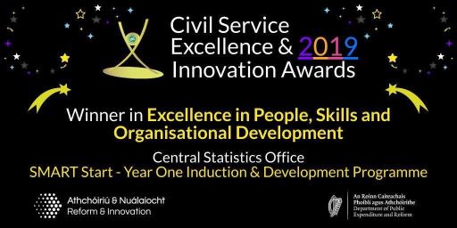 Civil Service Excellence and Innovation Awards 2019 Winner in Excellence in People, Skills and Organisational Development for CSO SMART Start - Year One Induction and Development Programme